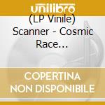 (LP Vinile) Scanner - Cosmic Race (Ltd.Silver/Red/Yellow Splatter Lp) lp vinile