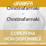 Christinafarmaki - Christinafarmaki cd