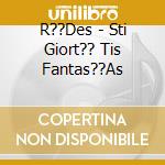R??Des - Sti Giort?? Tis Fantas??As cd