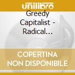 Greedy Capitalist - Radical Denunciations cd