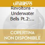 Revoltons - Underwater Bells Pt.2: October 9Th 1963 Act 1 cd