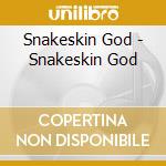 Snakeskin God - Snakeskin God cd