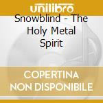 Snowblind - The Holy Metal Spirit cd