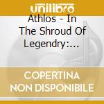 Athlos - In The Shroud Of Legendry: Hellenic Myths Of Gods And Heroes cd