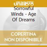 Sorrowful Winds - Age Of Dreams cd