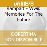 Rampart - Wwii: Memories For The Future cd
