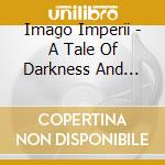 Imago Imperii - A Tale Of Darkness And Hope cd
