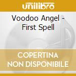 Voodoo Angel - First Spell cd