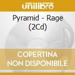 Pyramid - Rage (2Cd) cd
