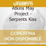Atkins May Project - Serpents Kiss cd