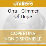 Orra - Glimmer Of Hope cd
