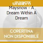 Maysnow - A Dream Within A Dream cd