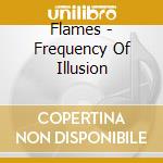 Flames - Frequency Of Illusion cd