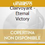 Clairvoyant - Eternal Victory cd
