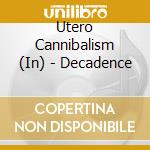 Utero Cannibalism (In) - Decadence