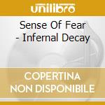 Sense Of Fear - Infernal Decay cd