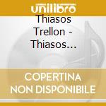 Thiasos Trellon - Thiasos Trellon cd