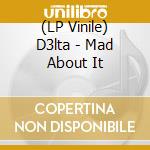 (LP Vinile) D3lta - Mad About It vinile