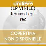 (LP VINILE) Remixed ep - red cd
