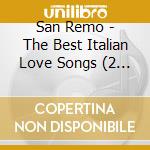 San Remo - The Best Italian Love Songs (2 Cd) cd