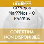 Gi??Rgos Mar??Nos - O Pa??Ktis cd