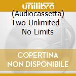 (Audiocassetta) Two Unlimited - No Limits cd