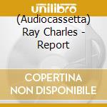 (Audiocassetta) Ray Charles - Report cd