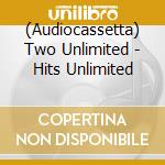 (Audiocassetta) Two Unlimited - Hits Unlimited cd
