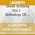 Greek Archives Vol.1 - Anthology Of Greek Folk Songs cd