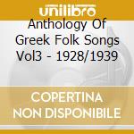 Anthology Of Greek Folk Songs Vol3 - 1928/1939 cd