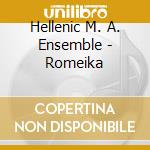 Hellenic M. A. Ensemble - Romeika cd