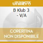 B Klub 3 - V/A cd