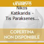 Nikos Katikaridis - Tis Paraksenes Tis Meres cd