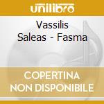 Vassilis Saleas - Fasma cd musicale di Vassilis Saleas