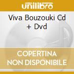 Viva Bouzouki Cd + Dvd cd