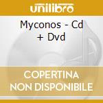 Myconos -  Cd + Dvd cd