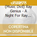 (Music Dvd) Ray Genius - A Night For Ray Charles cd
