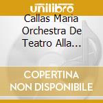 Callas Maria Orchestra De Teatro Alla Scala - Gluck: Alceste (2 Cd) cd musicale di Gluck