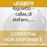 Rigoletto - callas,di stefano, mugnai'5 cd musicale di Giuseppe Verdi