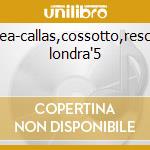 Medea-callas,cossotto,rescigno londra'5 cd