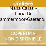 Maria Callas - Lucia Di Lammermoor-Gaetano Dinizetti (2 Cd) cd