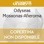 Odyseas Mosxonas-Afieroma cd