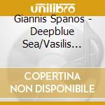 Giannis Spanos - Deepblue Sea/Vasilis Dimitrou cd