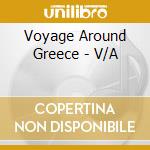 Voyage Around Greece - V/A cd musicale di Voyage Around Greece