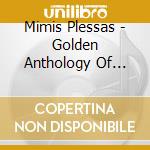 Mimis Plessas - Golden Anthology Of Greek Music cd musicale di Mimis Plessas