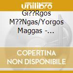 Gi??Rgos M??Ngas/Yorgos Maggas - ??Narchos The??S cd