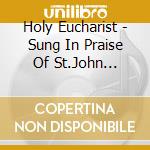 Holy Eucharist - Sung In Praise Of St.John Chrisosto cd
