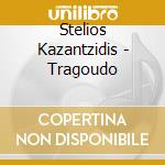 Stelios Kazantzidis - Tragoudo cd