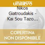 Nikos Giatroudakis - Kai Sou Tazo Enan Erota cd