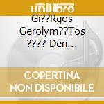 Gi??Rgos Gerolym??Tos ???? Den Katakt??Thika Pot?? - cd